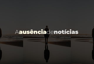 A Ausência De Notícias