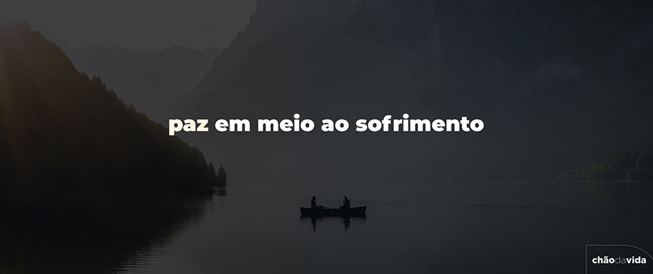 Paz em meio ao sofrimento